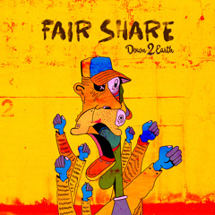 Fair Share (Prod. Down 2 Earth & Wax Roof)