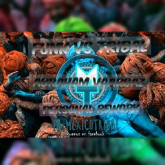 Funk Vs Tribal - Abraham Vaargaz - Personal Remix 2016 DEMO