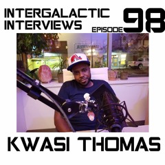 Episode 98 - Kwasi Thomas