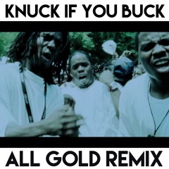 Knuck If You Buck (All Gold Remix)