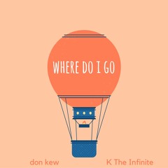where do i go [prod. by k the infinite]