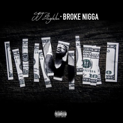 JJ Singleton - Broke Nigga [Explicit] produced by Alex Gutarts (THC)