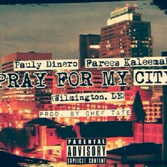 Pray For My City ft. Farees Kaleemah Prod. By Chef Tate