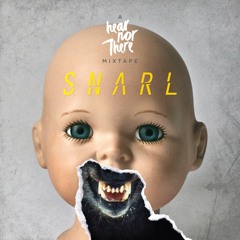 Snarl, A HearNorThere Mixtpae