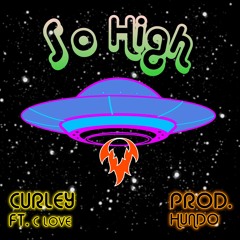 So High ft. C. Love (Prod. Hund0)