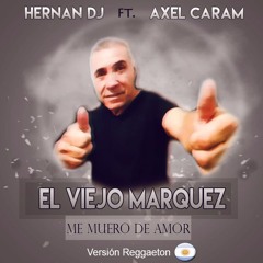 Me Muero De Amor - Axel Caram Ft. Hernan DJ (Remix)