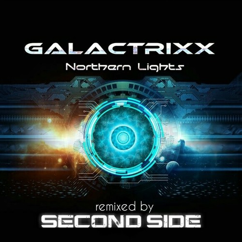 Galactrixx - NorthernLights (Second Side RMX)
