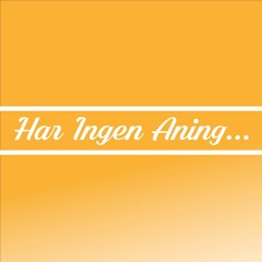 Har Ingen Aning...