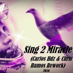 T.G. & F. - Sing 2 Miracle (Carlos Hdz & Chris Ramos Rework)DEMO