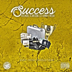 Success - Keemzie, Dreddie G & Baby Fresh