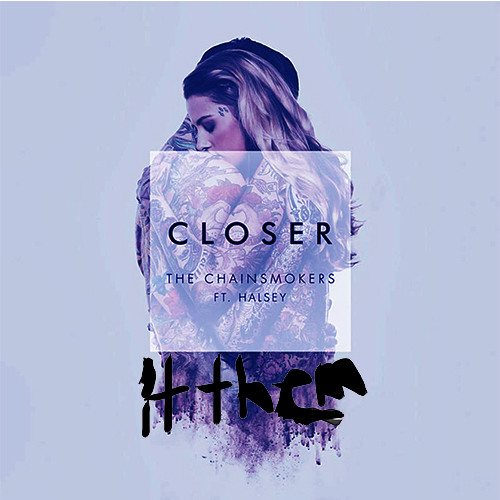 Stream The Chainsmokers - Closer ft. Halsey (it Them Remix) by it Them |  Listen online for free on SoundCloud