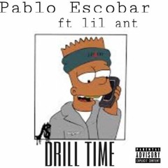drill time - pablo escobar ft lil ant