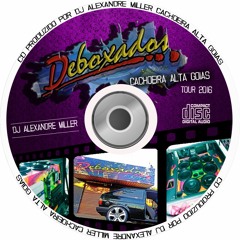 CD Deboxados Tour 2016 Feat Alexandre Miller Deejay ((64 981177608))