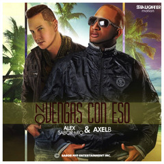 Alexander ''Sabor Mio'' - No Vengas Con Eso (Oficial Remix)(Ft. AxelB)