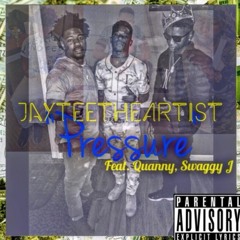 Pressure Ft Quanny & Swaggy J