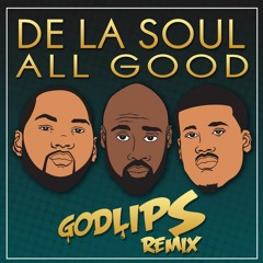 De La Soul - All good (Godlips Remix)