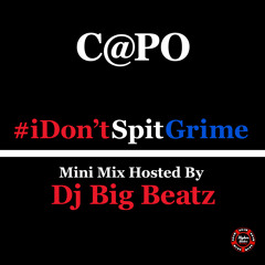 #iDontSpitGrime MiniMix MC CAPO SHAYDEE + DJ BIGBEATZ 2015