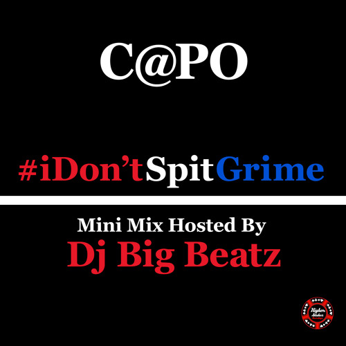 #iDontSpitGrime MiniMix MC CAPO SHAYDEE + DJ BIGBEATZ 2015