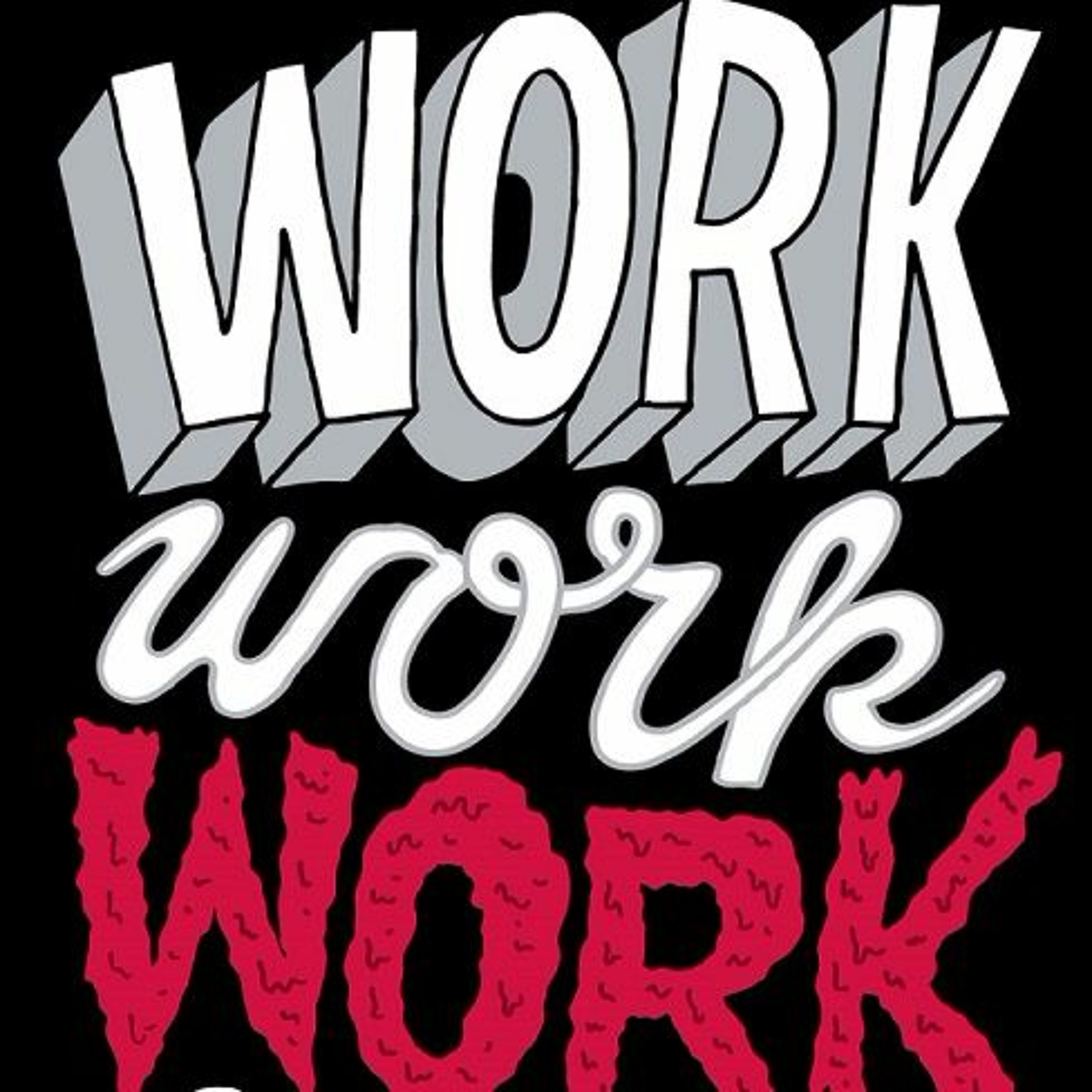 WorkWorkWork episode artwork