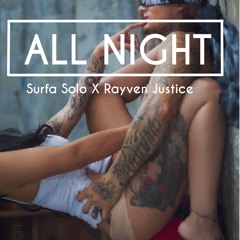 Surfa Solo ft. Rayven Justice - All Night