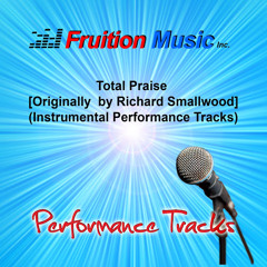 Total Praise (Low Key) [Originally Performed by Richard Smallwood] [Instrumental Track]