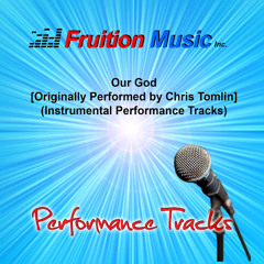 Our God (Medium Key) [Originally Performed by Chris Tomlin] [Instrumental Track]