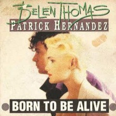 Patrick Hernandez / Born To Be Alive