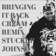 Stuck Up Johnson is Bringing it Back C.R.E.A.M. remix