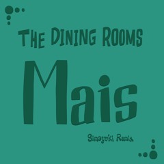 The Dining Rooms - Mais (simoyuki Remix)