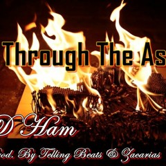 D Ham - Through The Ashes Preview(Prod. By Telling Beats & Zacarias)
