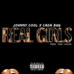 Real Girls- Feat. Cada Bug [Prod. By Tone Legend]