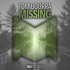 Tom Bourra - Missing (OUT NOW)