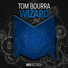 Tom Bourra - Wizard (OUT NOW)