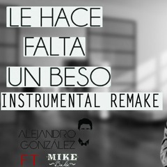 ALEJANDRO GONZÁLEZ Ft. Mike Bahía - Le Hace Falta Un Beso - Instrumental - Jeyce The Producer