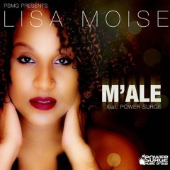 LISA MOISE featuring POWER SURGE - M'ale!
