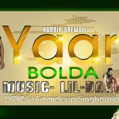 Yaar bolda - Ranbir grewal [Prod. by LiL-DAKU]