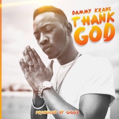 Dammy Krane -THANK GOD -prod. by Giggz