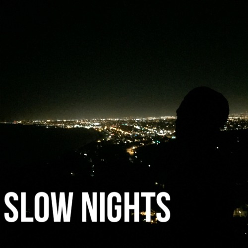 Slow Nights