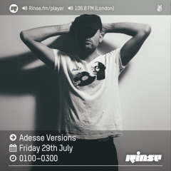 Rinse FM Podcast - Adesse Versions - 29th July 2016