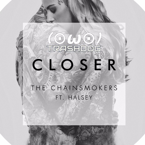 The Chainsmokers ft. Halsey - Closer [TrashDog Future Bass Remix] Click Buy for Free DL!