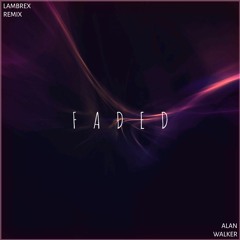 Alan Walker - Faded (LambreX Remix) [FREE DOWNLOAD]