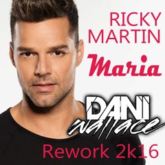 Ricky Martin - Maria (Dani Wallace 2K16 Rework) COPYRIGHT