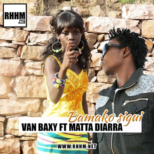 Bamako sigui - Van Baxy Ft. Matta Diarra