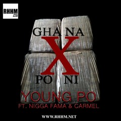 Ghana (remix) - Young Po Ft. Nigga Fama & Carmel