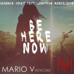 Brennan Heart Feat. Jonathan Mendelsohn - Be Here Now (Mario V. Rework) CUTTED
