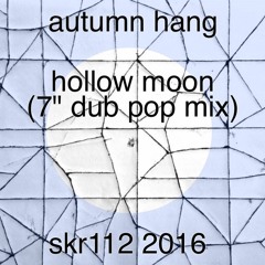 Hollow Moon (7" Dub Pop Mix)
