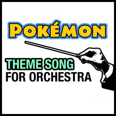Pokemon Go "Overworld" Theme For Orchestra