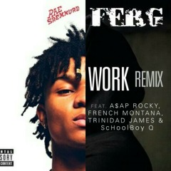 My X & Work Remix Rae Sremmurd X A$AP Ferg ft. A$AP Rocky (Mashup)