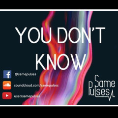 You don't Know