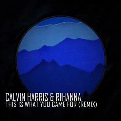 Calvin Harris & Rihanna - This Is What You Came For (Whiskeyhand Remix)BUY *FREE DL*